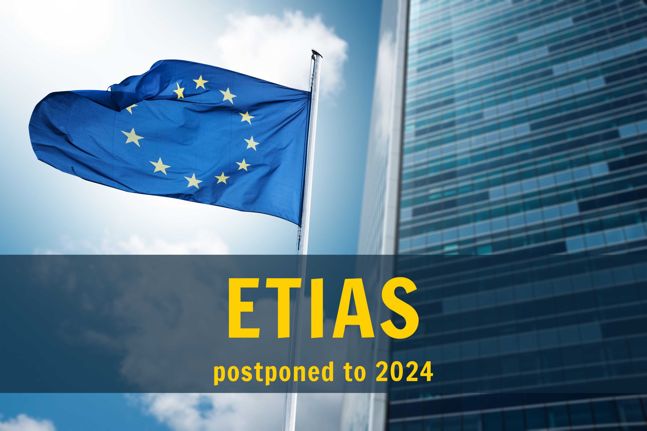 The European Union postpones launch of ETIAS to 2024